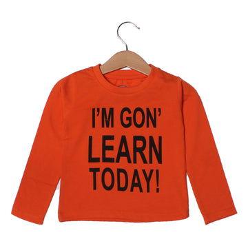 I'M GON'LEARN ORANGE TODAY FULL SLEEVE T-SHIRT